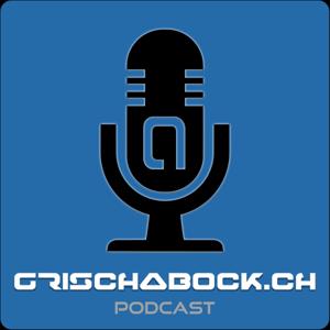 Grischabock Podcast
