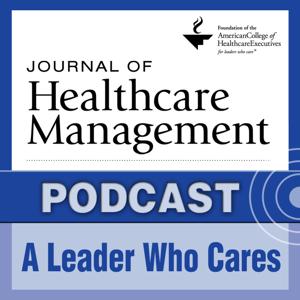 Journal of Healthcare Management - A Leader Who Cares