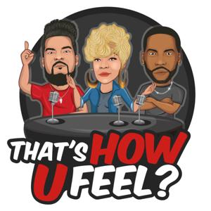 The That's How U Feel? Show