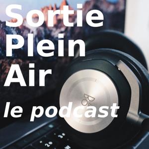 Sortie Plein Air - Le podcast