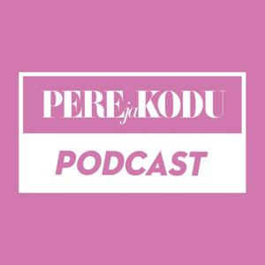 Pere ja Kodu podcast by Delfi Meedia