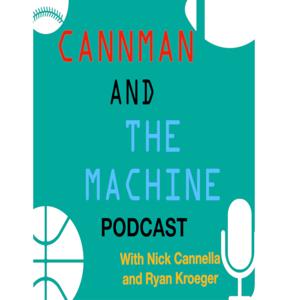 Cannman and The Machine Podcast