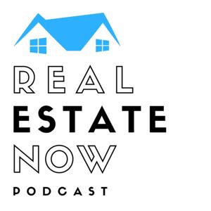 The Real Estate Now Podcast