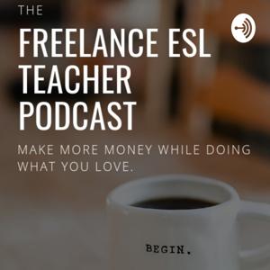 The Freelance ESL Teacher Podcast