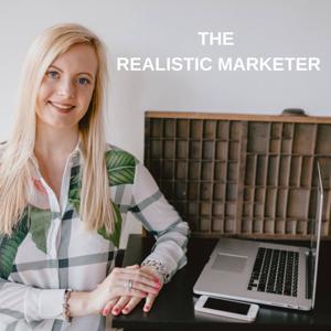 The Realistic Marketer Podcast