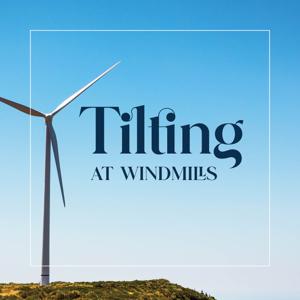 Tilting at Windmills