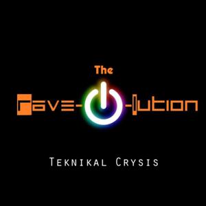 DJ Teknikal Crysis - The RaveOlution