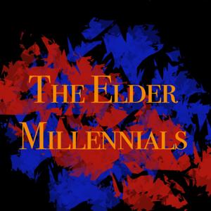 The Elder Millennials Podcast