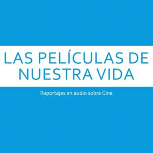 Las películas de nuestra vida (Julián Juan Lacasa)