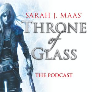 Throne of Glass - The Podcast by W!ZARD Studios