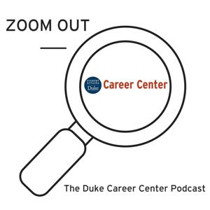 ZOOM OUT–Duke Career Center Podcast by Duke Career Center