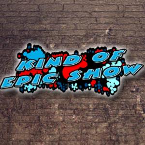 Kind of Epic Show