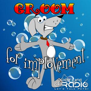 Groom for Improvement on Pet Life Radio (PetLifeRadio.com)