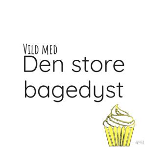 Vild med Den Store Bagedyst