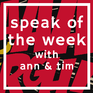 speak of the week with ann & tim