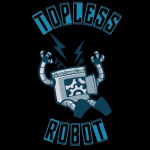 Topless Robot Podcast Archive