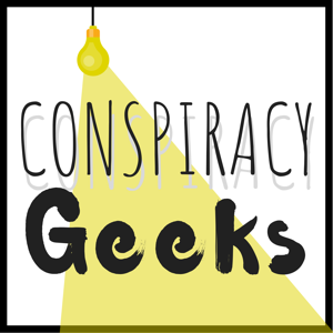 Conspiracy Geeks Podcast