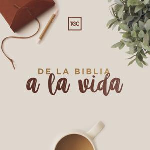 De la Biblia a la vida by Coalición por el Evangelio