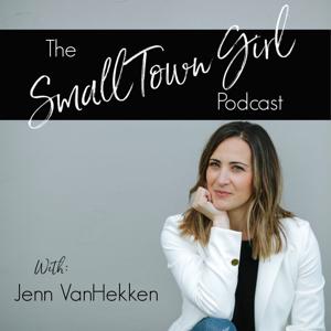 The Small Town Girl Podcast with Jenn VanHekken