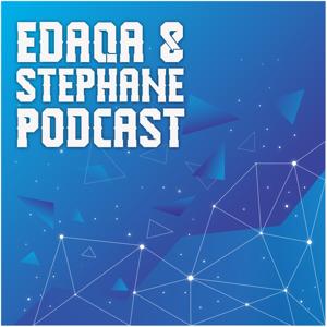 Edaqa & Stephane (Podcast)