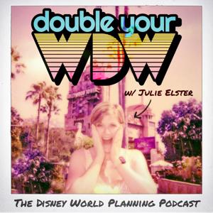 Double Your WDW: The Disney World Planning Podcast by Julie Elster, a Disney World obsessed mom