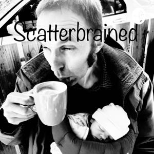Scatterbrained