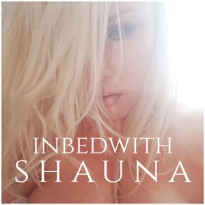 In Bed With Shauna