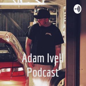 Adam Ivell Podcast