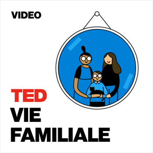 TEDTalks Vie familiale