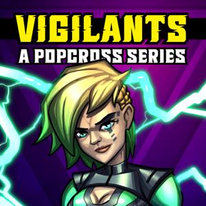 Vigilants - A PopCross Original Series