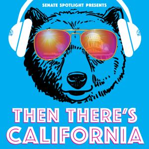 Then There's California by State Senators...in Conversation About California!