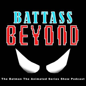 BATTASS: The Batman The Animated Series Show Podcast by The Pensky File