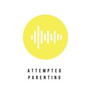 Attempted Parenting