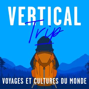 Vertical Trip : voyages et cultures du monde by Vertical Audio