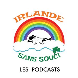 podcasts Irlande sans souci