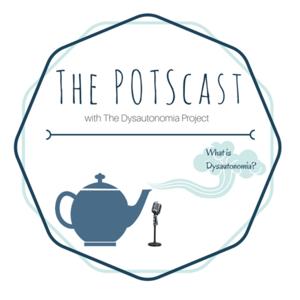 The POTScast with The Dysautonomia Project by The POTScast with The Dysautonomia Project