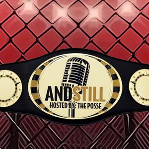 And Still - MMA Podcast