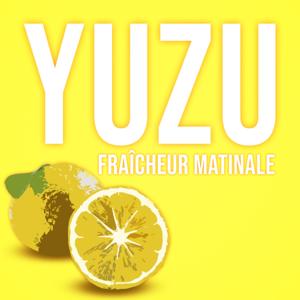 YUZU : Fraîcheur Matinale