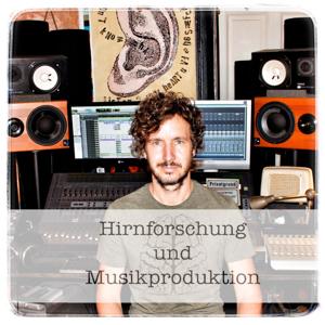 Hirnforschung und Musikproduktion