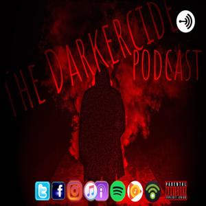 The Darkercide Podcast (DCP)