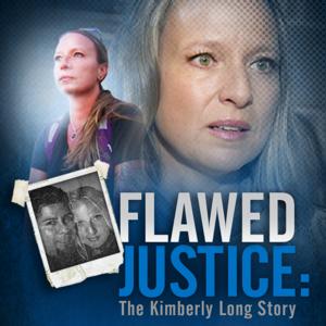 Flawed Justice: The Kimberly Long Story Podcast by CBS Local