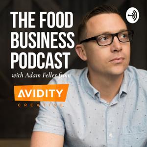 The Food Business Podcast by Adam Feller