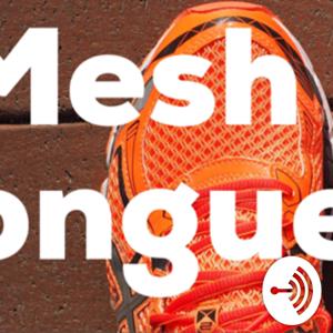 The Mesh Tongue Running Show