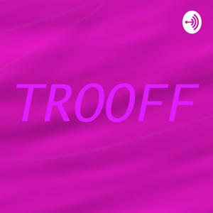 TROOFFCAST