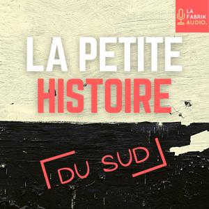 LA PETITE HISTOIRE DU SUD by LA FABRIK AUDIO / Florent Mounier