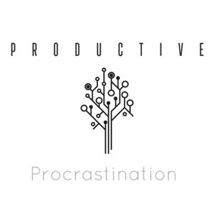 Productive Procrastination