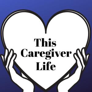 This Caregiver Life ™