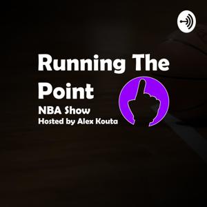 Running The Point NBA - Hosted by Alex Kouta