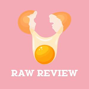 Raw Review Podcast