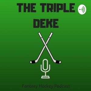 The Triple Deke Fantasy Hockey Podcast